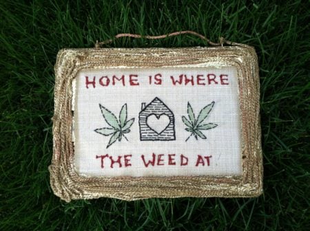 Home – It’s “Where the Weed at”