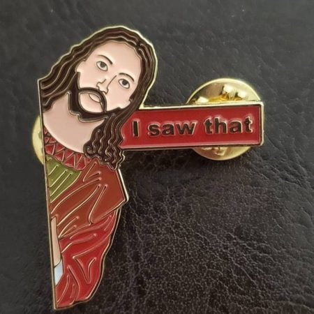 I Saw That Jesus Pin