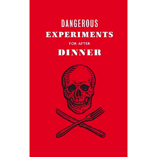 Dangerous Experiments for After Dinner Book